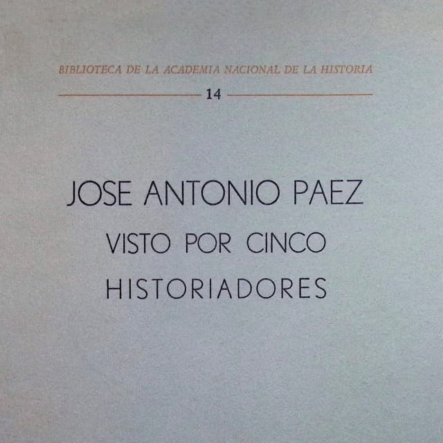 José Antonio Páez visto por cinco historiadores