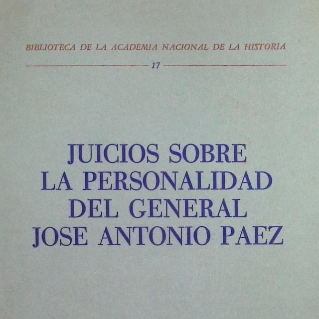 Juicios sobre la personalidad del General José Antonio Páez