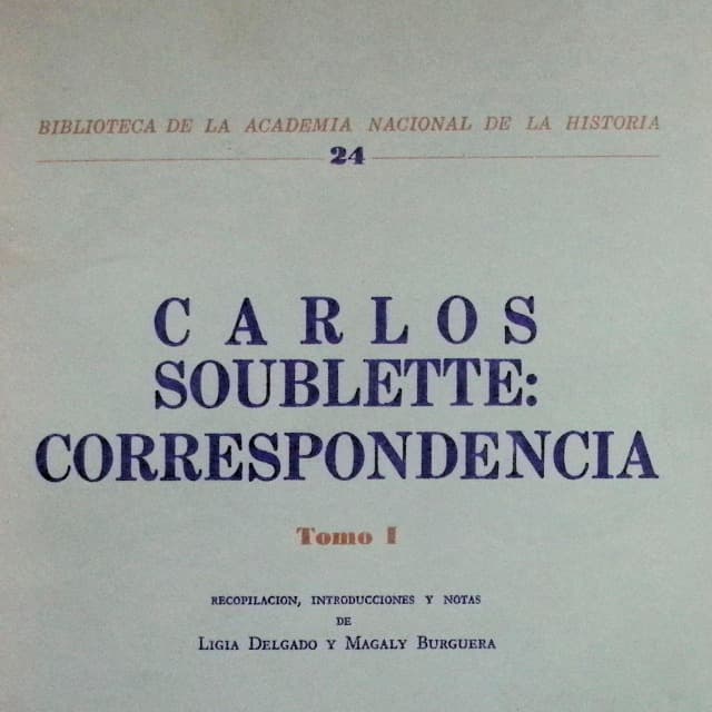 Carlos Soublette: Correspondencia, Tomo I