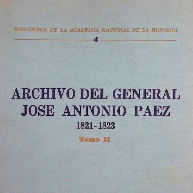 Archivo del General José Antonio Páez, Tomo II Archivo del General José Antonio Páez, Tomo II