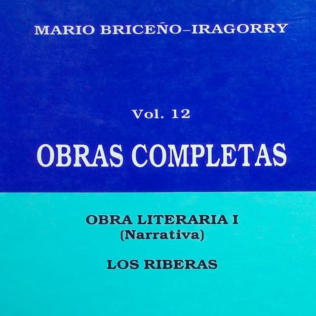 Obra literaria I (Narrativa). Los Riberas Obra literaria I (Narrativa). Los Riberas