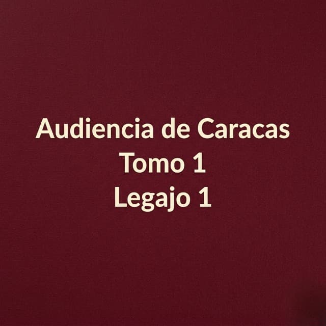 Audiencia de Caracas Tomo 1 Legajo 1 Audiencia de Caracas Tomo 1 Legajo 1